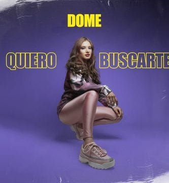 quiero buscarte es la propuesta de dome